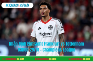 Đội hình dự kiến trước trận Eintracht Frankfurt vs Tottenham