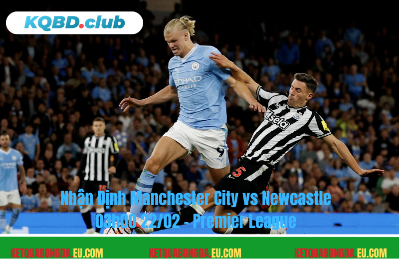 Đội hình dự kiến trước trận Manchester City vs Newcastle