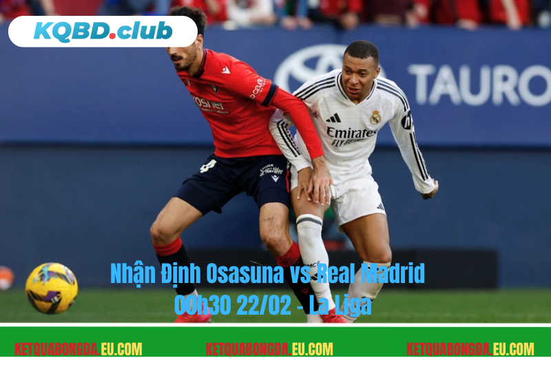 Đội hình dự kiến trước trận Osasuna vs Real Madrid